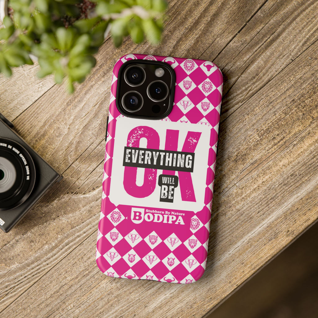 Pink Everything Will Be OK Phone Case