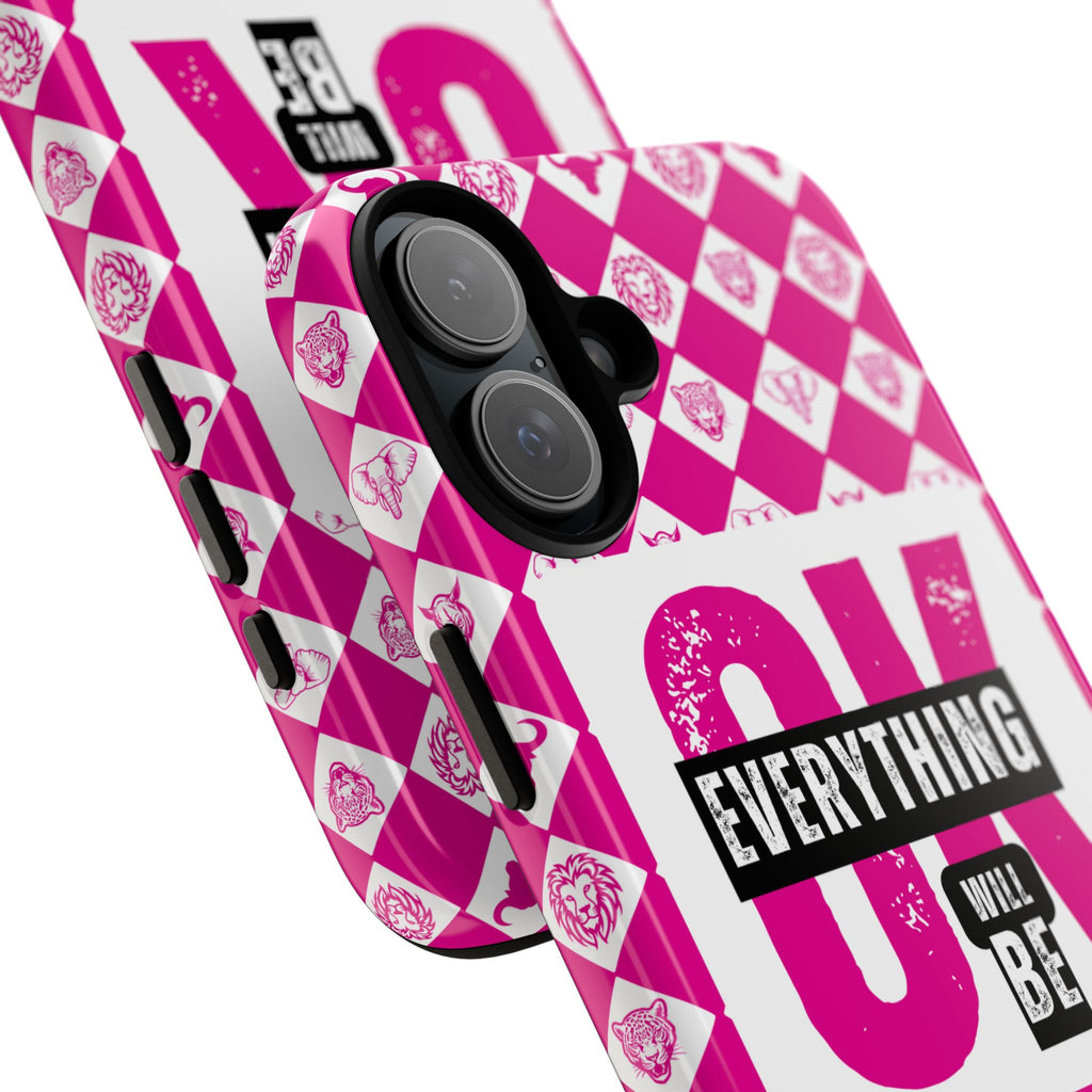 Pink Everything Will Be OK Phone Case