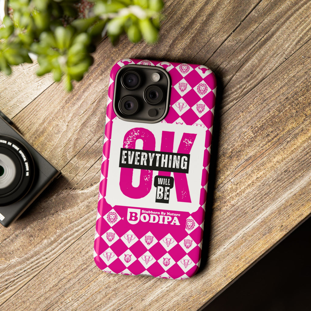 Pink Everything Will Be OK Phone Case